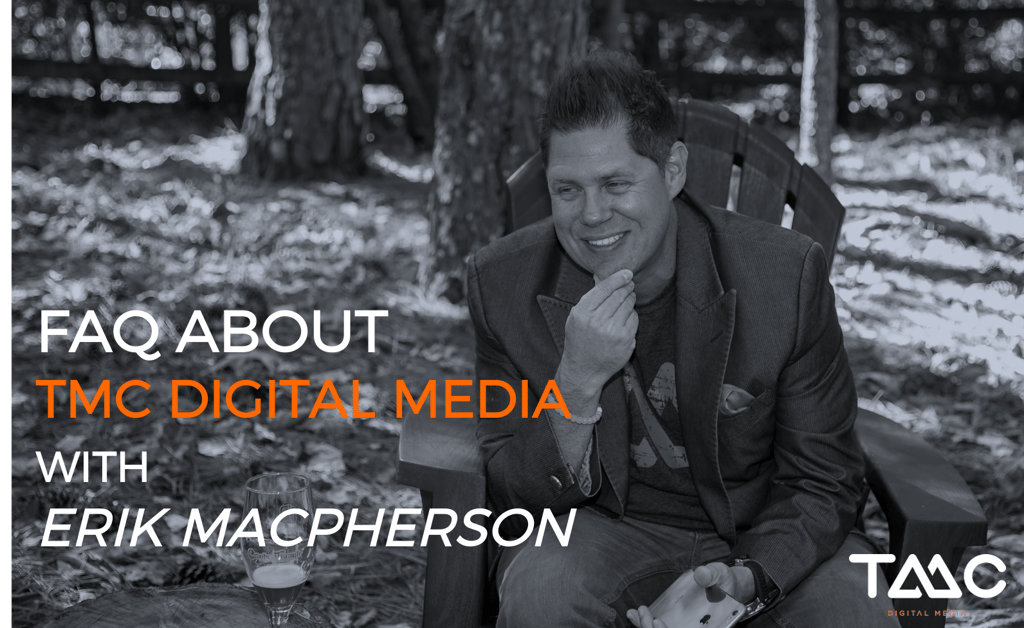 TMC Digital Media FAQ with Erik MacPherson